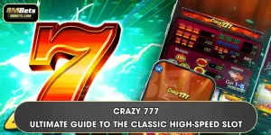 Crazy 777 | Ultimate Guide To The Classic High-Speed Slot