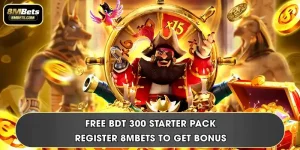 Free BDT 300 Starter Pack | Register 8MBets To Get Bonus