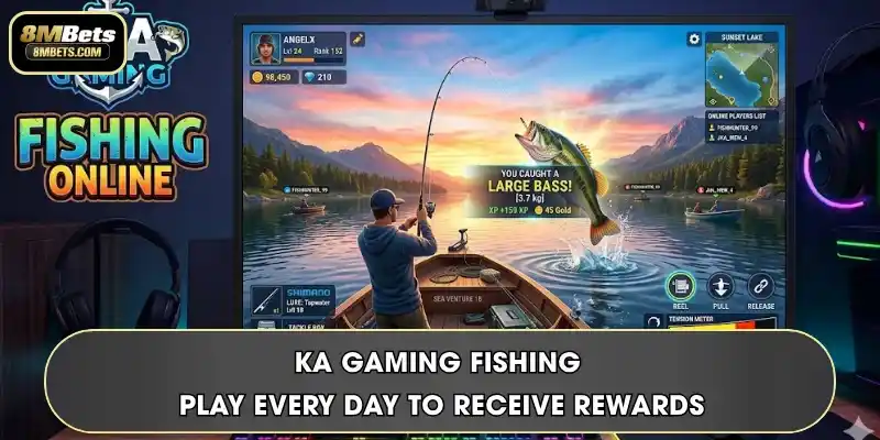 KA Gaming Fishing - Play Every Day To Receive Rewards