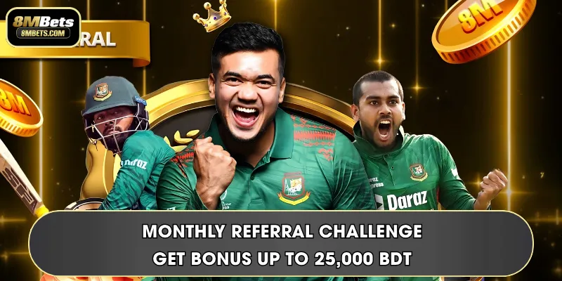 Monthly Referral Challenge | Get Bonus Up To 25,000 BDT