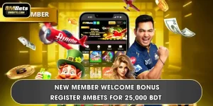 New Member Welcome Bonus | Register 8MBets For 25,000 BDT